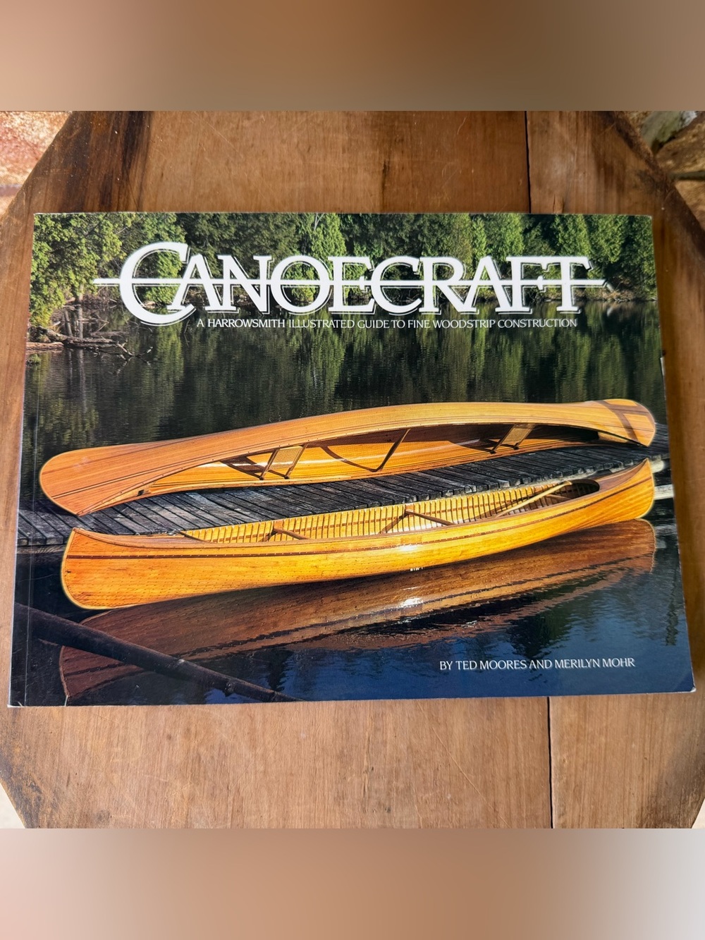 Canoecraft: An Illustrated Guide to Fine Woodstrip Construction Moores Softcover